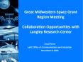 Great Midwestern Space Grant Region Meeting Collaboration Opportunities with Langley Research Center PowerPoint PPT Presentation
