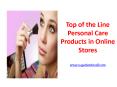 Top of the Line Personal Care Products in Online Stores