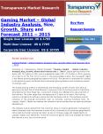 Global Gaming Market – Global Industry Analysis, Size, Growth, Share and Forecast 2011 – 2015 PowerPoint PPT Presentation