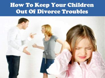 Keep Children Out Of Divorce