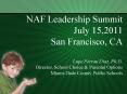 NAF Leadership Summit July 15,2011 San Francisco, CA  Lupe Ferran Diaz, Ph.D. Director, School Choice PowerPoint PPT Presentation