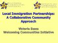 Local Immigration Partnerships: A Collaborative Community Approach Victoria Esses Welcoming Communities Initiative PowerPoint PPT Presentation