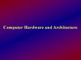 Computer Hardware and Architecture PowerPoint PPT Presentation