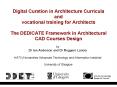 Digital Curation in Architecture Curricula and vocational training for Architects The DEDICATE Framework in Architectural CAD Courses Design PowerPoint PPT Presentation