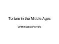 Torture in the Middle Ages PowerPoint PPT Presentation
