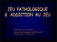 Jeu pathologique PowerPoint PPT Presentation