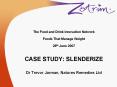 The Food and Drink Innovation Network Foods That Manage Weight 28th June 2007  CASE STUDY: SLENDERIZE  Dr Trevor Jarman, Natures Remedies Ltd PowerPoint PPT Presentation