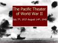 The Pacific Theater of World War II PowerPoint PPT Presentation