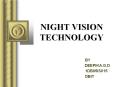 NIGHT VISION TECHNOLOGY PowerPoint PPT Presentation