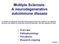 Multiple Sclerosis: A neurodegenerative autoimmune disease PowerPoint PPT Presentation