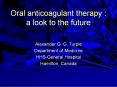 Oral anticoagulant therapy : a look to the future PowerPoint PPT Presentation