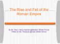 The Rise and Fall of the Roman Empire  By Mr. Kash, History teacher @Madison Middle School Edited by Ms. Panasyan @Vista Middle School PowerPoint PPT Presentation