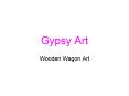 Gypsy Art PowerPoint PPT Presentation