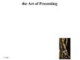the Art of Presenting PowerPoint PPT Presentation