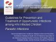 Guidelines for Prevention and Treatment of Opportunistic Infections among HIV-Infected Children Parasitic Infections PowerPoint PPT Presentation