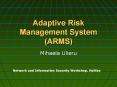 Adaptive Risk Management System (ARMS) PowerPoint PPT Presentation