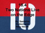 18.4 Two Nations Live on the Edge