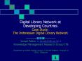 Digital Library Network at Developing Countries Case Study: The Indonesian Digital Library Network PowerPoint PPT Presentation