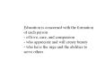 Education is concerned with the formation of each person - of love, care, and compassion - who appreciate and will create beauty - who have the urge and the abilities to serve others PowerPoint PPT Presentation
