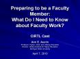 Preparing to be a Faculty Member: What Do I Need to Know about Faculty Work? CIRTL Cast PowerPoint PPT Presentation