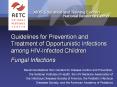 Guidelines for Prevention and Treatment of Opportunistic Infections among HIV-Infected Children Fungal Infections PowerPoint PPT Presentation