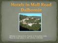 Hotels in Dalhousie PowerPoint PPT Presentation