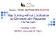 Map Building without Localization by Dimensionality Reduction Techniques PowerPoint PPT Presentation