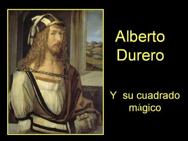El Cuadrado Mágico de Alberto Durero