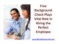 Free Background Check Plays Vital Role in Hiring the Perfect Employee PowerPoint PPT Presentation