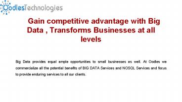 Gain competitive advantage with Big Data : Transforms Businesses at all levels