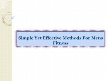 Simple Yet Effective Methods For Mens Fitness