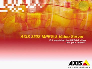 AXIS 250S MPEG-2 Video Server