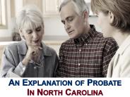 An Explaination of Probate in North Carolina