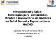Masculinidad y Salud: Estrategias para comprender, atender e involucrar a los hombres en Salud Sexual y Reproductiva  PowerPoint PPT Presentation