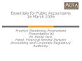 Essentials for Public Accountants 16 March 2006  Practice Monitoring Programme -Presentation by Mr Derek How Head, Financial Review Division Accounting and Corporate Regulatory Authority PowerPoint PPT Presentation