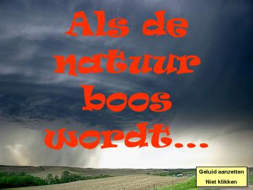 Als de natuur boos wordt