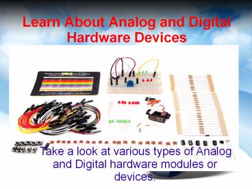 Know about Analog and Digital Hardware Devices