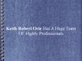 Keith Robert Orie Has A Huge Team OF Highly Professionals PowerPoint PPT Presentation