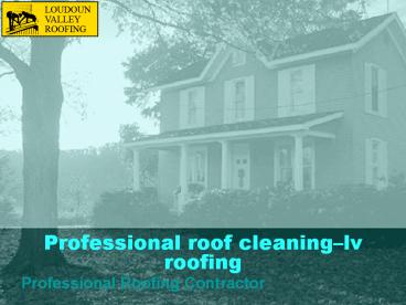 Professional roof cleaning–lvroofing