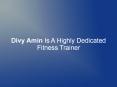 Divy Amin Is A Highly Dedicated Fitness Trainer PowerPoint PPT Presentation