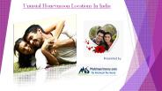 Unusual Honeymoon Locations In India
