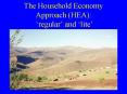 The Household Economy Approach (HEA):  PowerPoint PPT Presentation