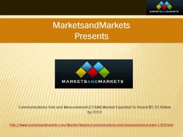 Communications Test and Measurement (CT&M) Market Expected To Reach $5.51 Billion by 2018
