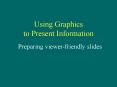 Using Graphics to Present Information PowerPoint PPT Presentation