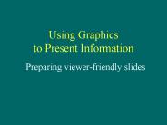 Using Graphics to Present Information