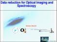 Data reduction for Optical Imaging and            Spectroscopy PowerPoint PPT Presentation
