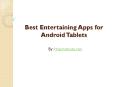 Best Entertaining Apps for Android Tablets PowerPoint PPT Presentation