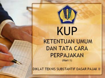 KUP KETENTUAN UMUM DAN TATA CARA PERPAJAKAN (Hari 1)