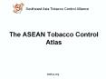 The ASEAN Tobacco Control Atlas PowerPoint PPT Presentation
