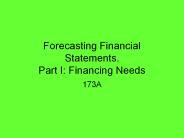 Forecasting Financial Statements. Part I: Financing Needs